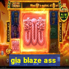 gia blaze ass